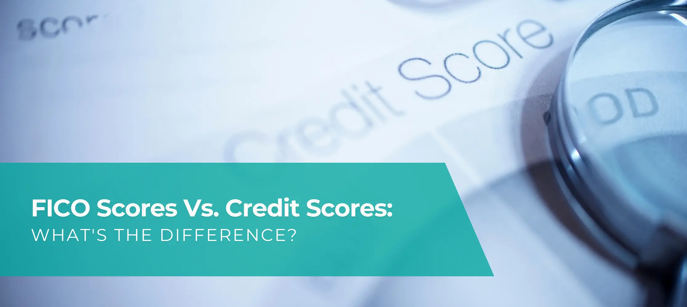 FICO Scores Vs. Credit Scores